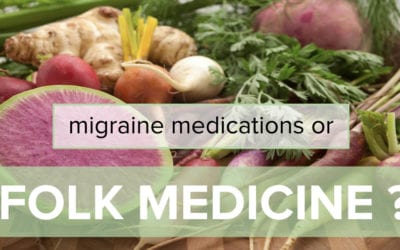 Migraine Medications or Folk Medicine?